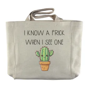 I Know A Prick When I See One | Cactus Themed Reusable  Grocery Tote